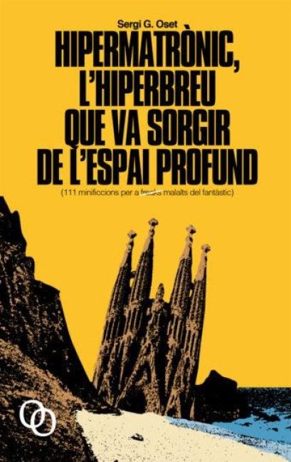 Produktbild: Hipermatr&ograve;nic, l'?hiperbreu que va sorgir de l?'espai profund : 111 minificcions per a malalts del fant&agrave;stic