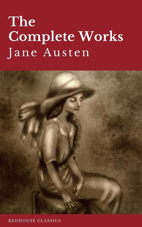 Produktbild: The Complete Works of Jane Austen: Sense and Sensibility, Pride and Prejudice, Mansfield Park, Emma, Northanger Abbey, Persuasion, Lady ... Sandition,