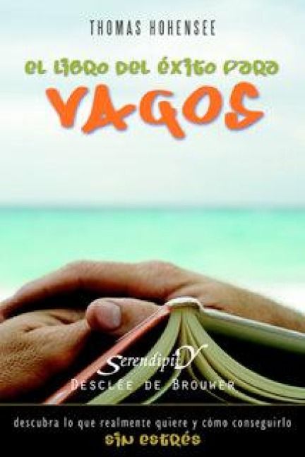 Produktbild: El libro del &eacute;xito para vagos : descubra lo que realmente quiere y c&oacute;mo conseguirlo