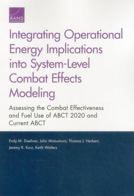 Produktbild: Integrating Operational Energy Implications Into System-Level Combat Effects Modeling