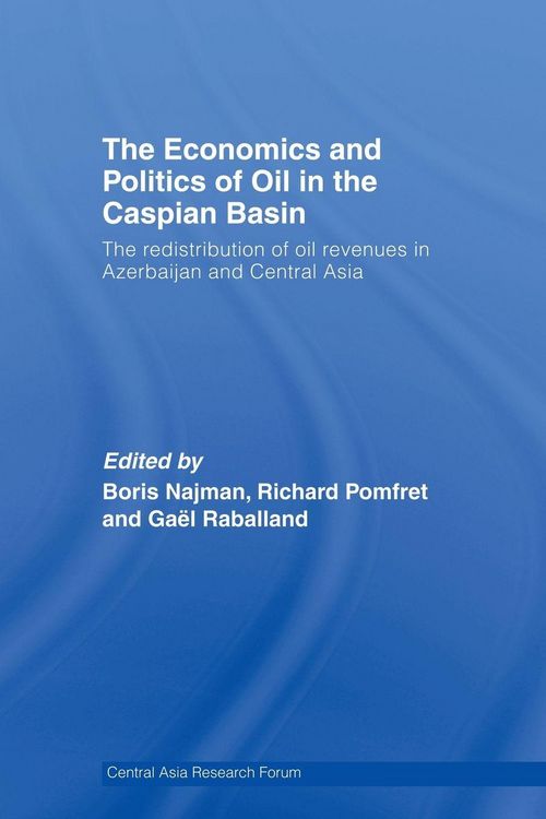 Produktbild: The Economics and Politics of Oil in the Caspian Basin