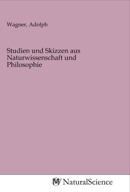 Produktbild: Studien und Skizzen aus Naturwissenschaft und Philosophie