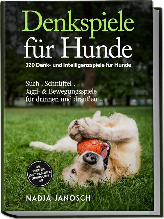 Produktbild: Denkspiele f&uuml;r Hunde: 120 Denk- und Intelligenzspiele f&uuml;r Hunde  Such-, Schn&uuml;ff