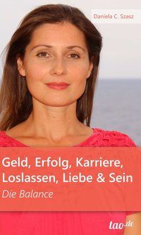 Produktbild: Geld, Erfolg, Karriere, Loslassen, Liebe und Sein