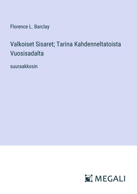 Produktbild: Valkoiset Sisaret; Tarina Kahdenneltatoista Vuosisadalta