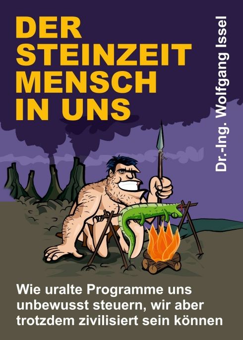 Produktbild: Der Steinzeitmensch in uns &ndash; Wie uralte Programme uns unbewusst steuern, wir aber trotzdem zivilisiert sein k&ouml;nnen