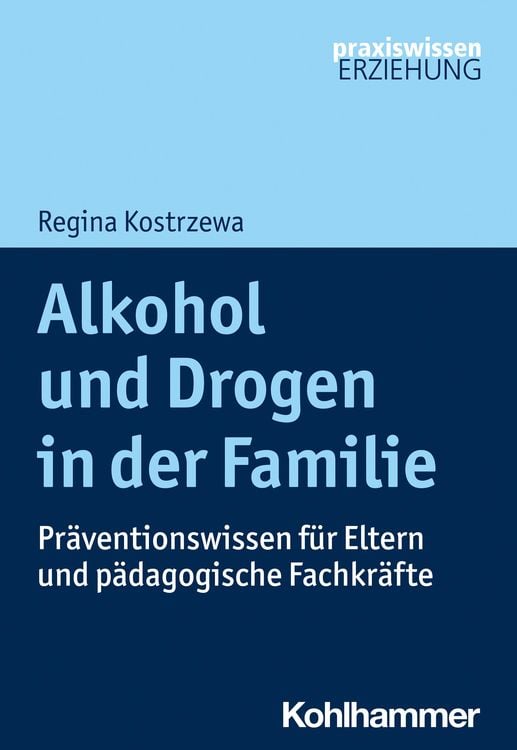 Bild vom Artikel Alkohol und Drogen in der Familie vom Autor Regina Kostrzewa
