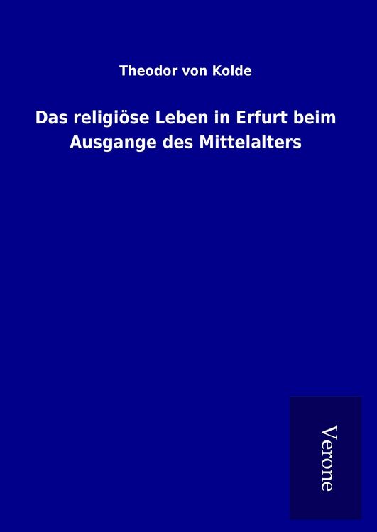 Produktbild: Das religi&ouml;se Leben in Erfurt beim Ausgange des Mittelalters