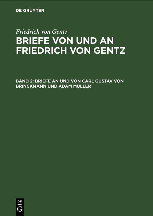 Produktbild: Briefe an und von Carl Gustav von Brinckmann und Adam M&uuml;ller
