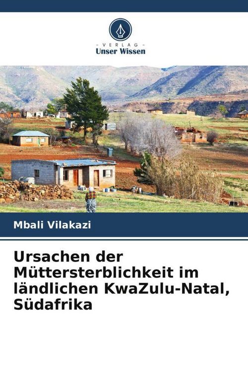 Produktbild: Ursachen der M&uuml;ttersterblichkeit im l&auml;ndlichen KwaZulu-Natal, S&uuml;dafrika