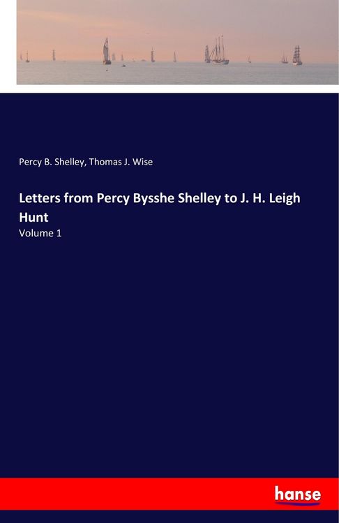 Produktbild: Letters from Percy Bysshe Shelley to J. H. Leigh Hunt