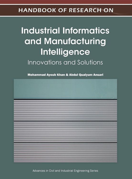 Produktbild: Handbook of Research on Industrial Informatics and Manufacturing Intelligence