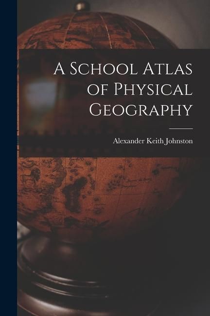 Produktbild: A School Atlas of Physical Geography