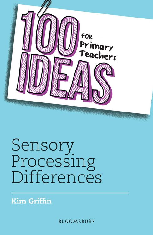 Produktbild: 100 Ideas for Primary Teachers: Sensory Processing Differences