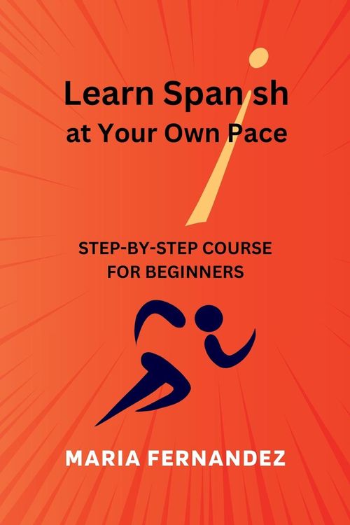 Produktbild: Learn Spanish at Your Own Pace. Step-by-Step Course for Beginners