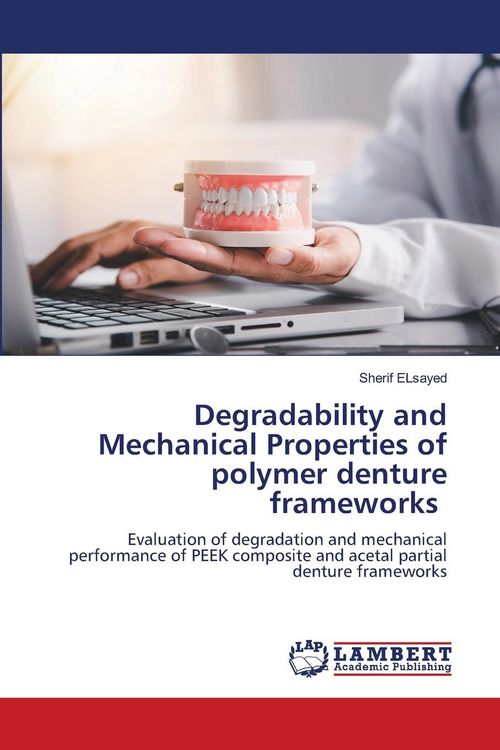 Produktbild: Degradability and Mechanical Properties of polymer denture frameworks