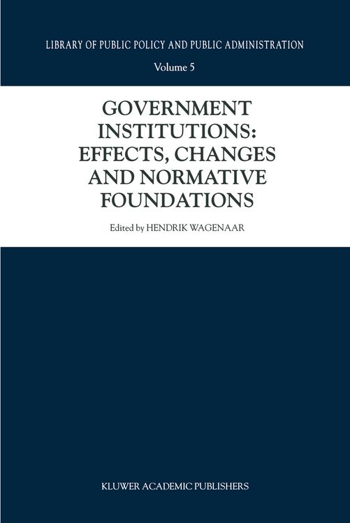 Produktbild: Government Institutions: Effects, Changes and Normative Foundations
