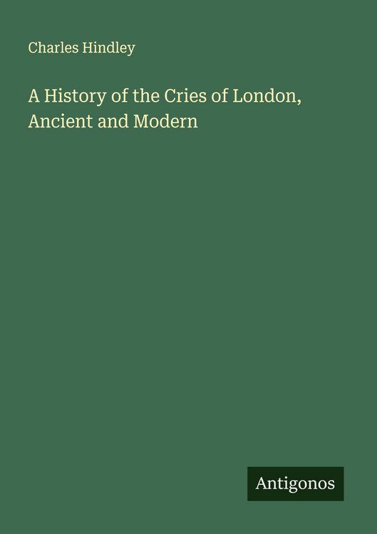 Produktbild: A History of the Cries of London, Ancient and Modern