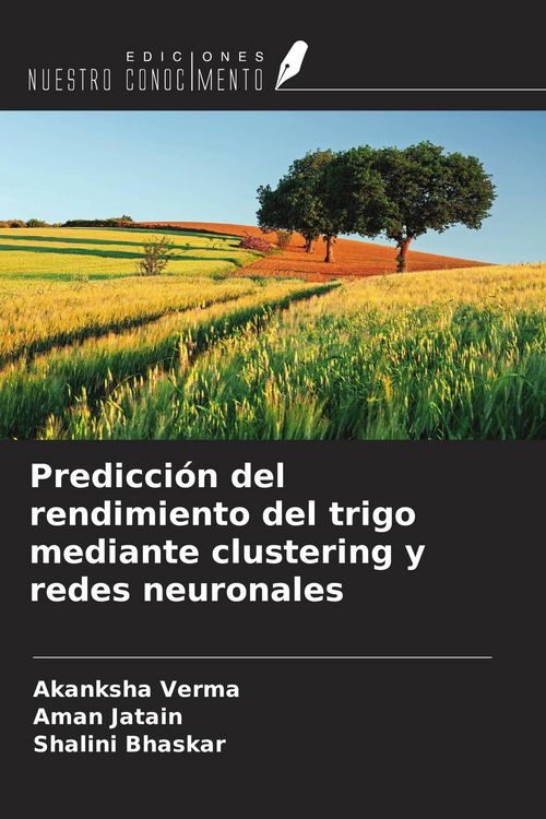 Produktbild: Predicci&oacute;n del rendimiento del trigo mediante clustering y redes neuronales