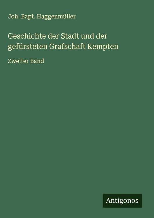 Produktbild: Geschichte der Stadt und der gef&uuml;rsteten Grafschaft Kempten