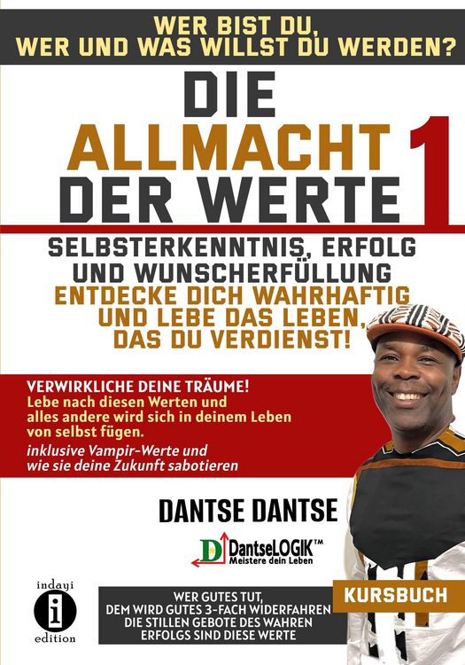 Produktbild: Die Allmacht der Werte 1: Selbsterkenntnis, Erfolg und Wunscherfüllung - entdecke dich wahrhaftig und lebe das Leben, das du verdienst