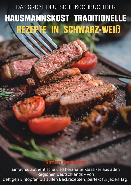 Produktbild: Das Gro&szlig;e Deutsche Kochbuch der Hausmannskost - Traditionelle Rezepte in Schwarz-Wei&szlig;