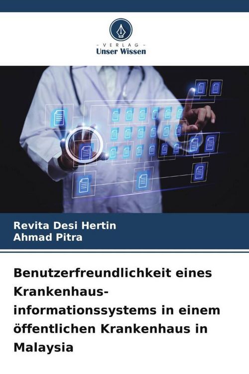 Produktbild: Benutzerfreundlichkeit eines Krankenhaus-informationssystems in einem &ouml;ffentlichen Krankenhaus in Malaysia