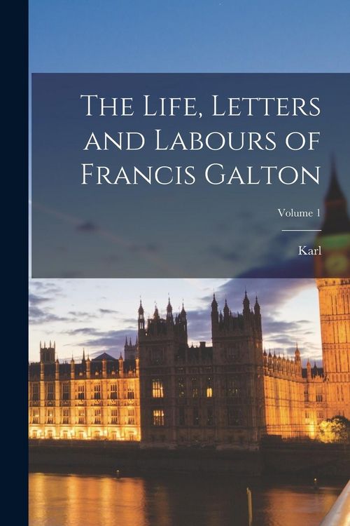 Produktbild: The Life, Letters and Labours of Francis Galton; Volume 1
