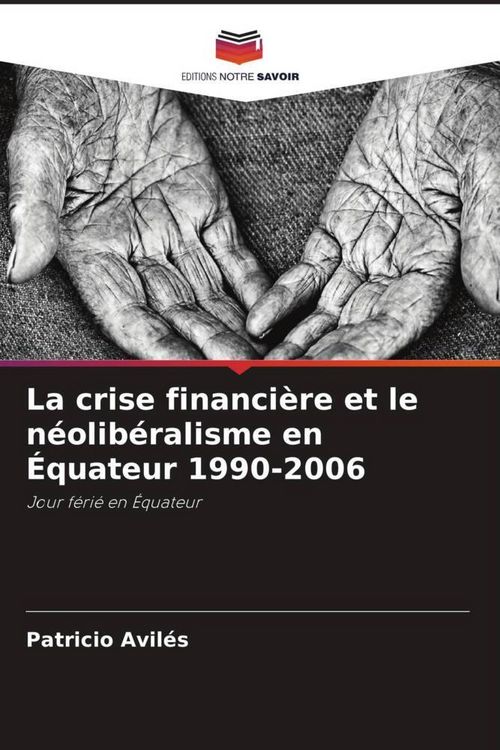 Produktbild: La crise financi&egrave;re et le n&eacute;olib&eacute;ralisme en &Eacute;quateur 1990-2006