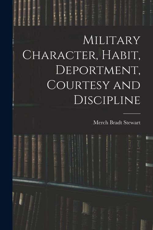 Produktbild: Military Character, Habit, Deportment, Courtesy and Discipline