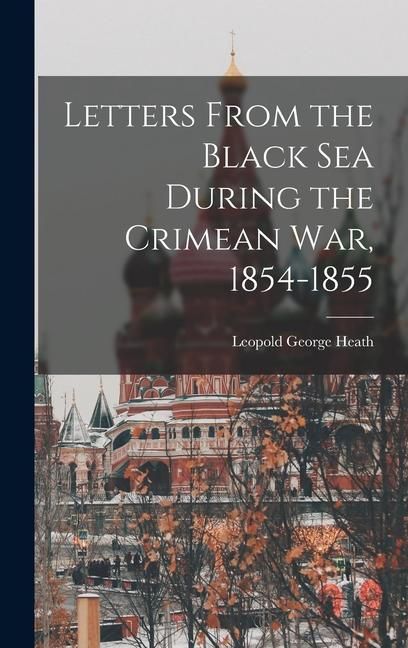 Produktbild: Letters From the Black Sea During the Crimean War, 1854-1855