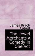 Produktbild: The Jewel Merchants a Comedy in One Act