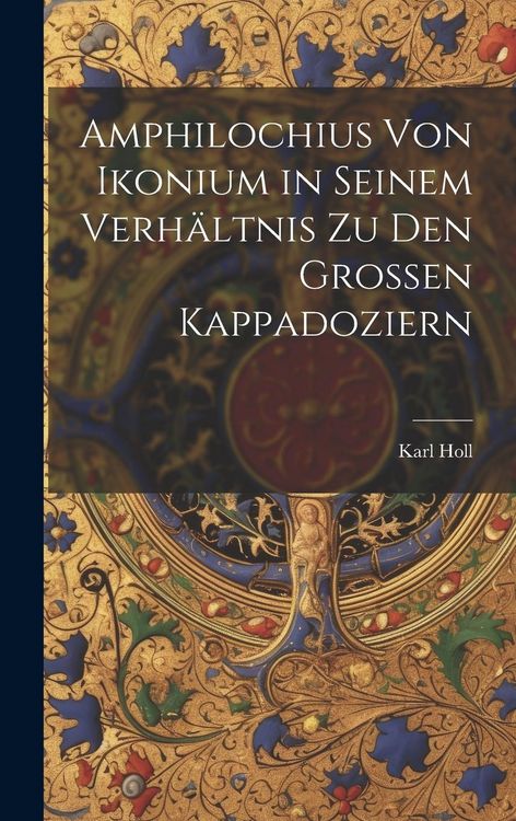Produktbild: Amphilochius Von Ikonium in Seinem Verh&auml;ltnis Zu Den Grossen Kappadoziern
