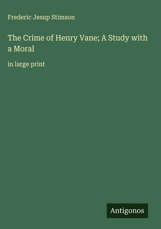 Produktbild: The Crime of Henry Vane; A Study with a Moral