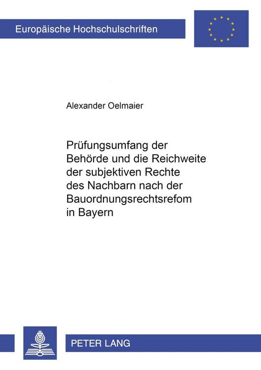 Produktbild: Der Pr&uuml;fungsumfang der Beh&ouml;rde und die Reichweite der subjektiven Rechte des Nachbarn nach der Bauordnungsrechtsreform in Bayern