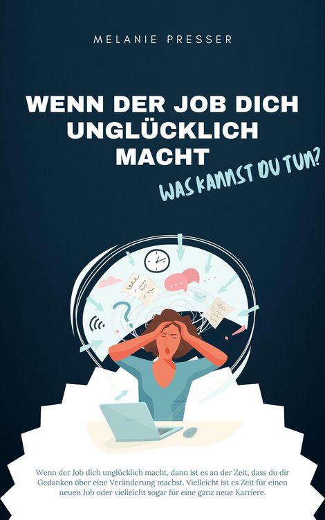 Produktbild: Wenn der Job dich ungl&uuml;cklich macht - was kannst du tun?