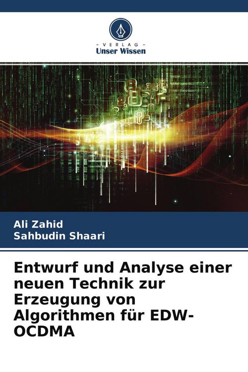 Produktbild: Entwurf und Analyse einer neuen Technik zur Erzeugung von Algorithmen f&uuml;r EDW-OCDMA