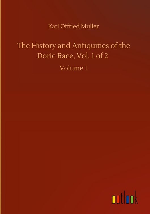 Produktbild: The History and Antiquities of the Doric Race, Vol. 1 of 2