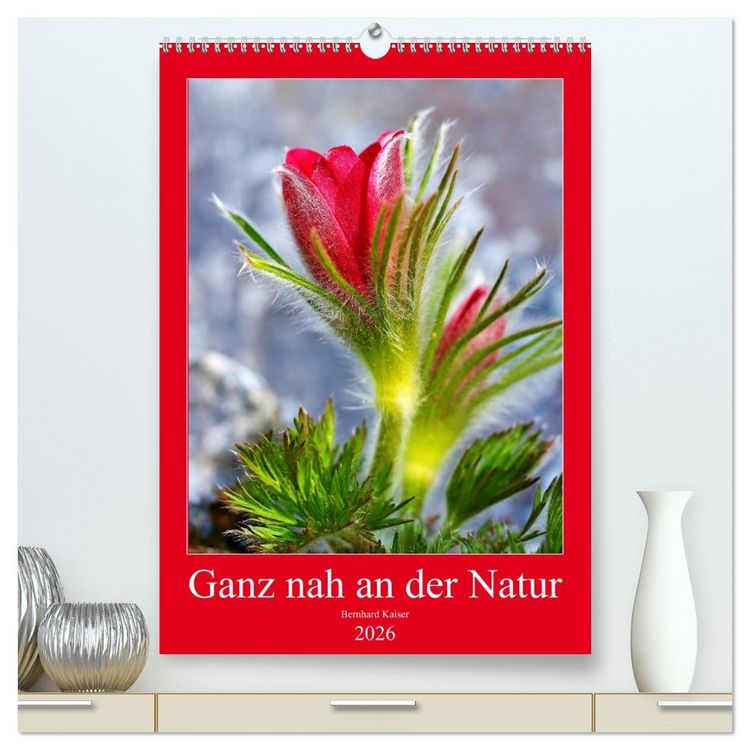 Produktbild: Ganz nah an der Natur (hochwertiger Premium Wandkalender 2026 DIN A2 hoch), Kunstdruck in Hochglanz