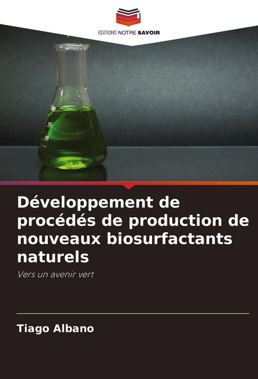 Produktbild: D&eacute;veloppement de proc&eacute;d&eacute;s de production de nouveaux biosurfactants naturels