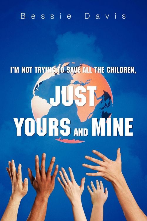 Produktbild: I'm Not Trying to Save All the Children, Just Yours and Mine
