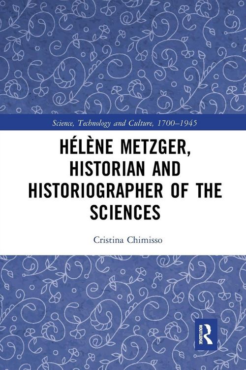 Produktbild: H&eacute;l&egrave;ne Metzger, Historian and Historiographer of the Sciences