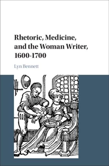 Produktbild: Rhetoric, Medicine, and the Woman Writer, 1600-1700