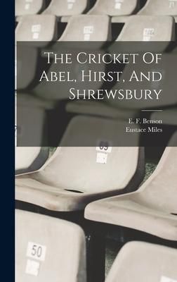 Produktbild: The Cricket Of Abel, Hirst, And Shrewsbury