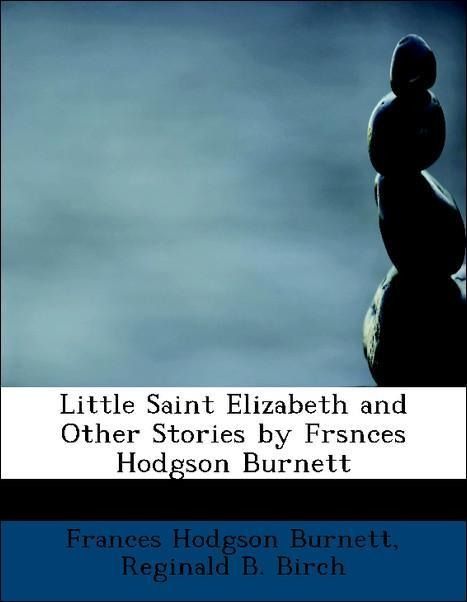 Produktbild: Burnett, F: Little Saint Elizabeth and Other Stories by Frsn