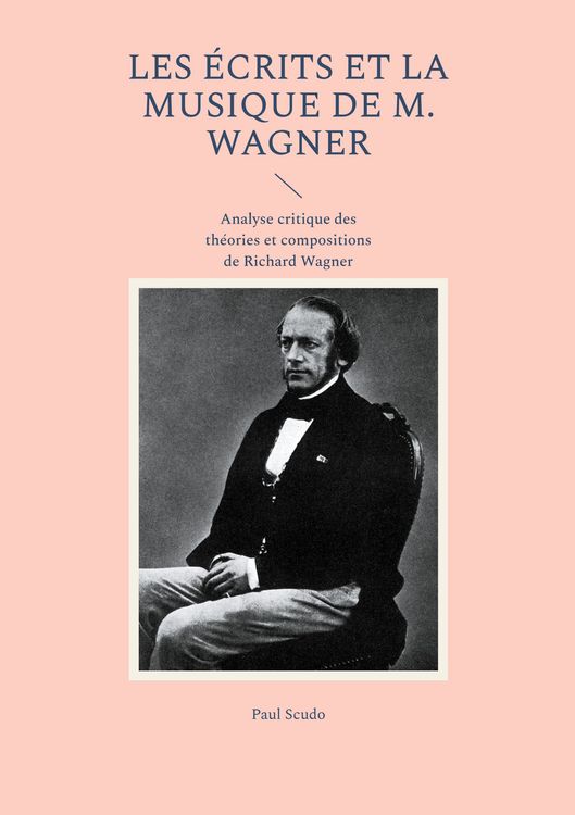 Produktbild: Les &Eacute;crits et la musique de M. Wagner