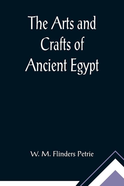 Produktbild: The Arts and Crafts of Ancient Egypt