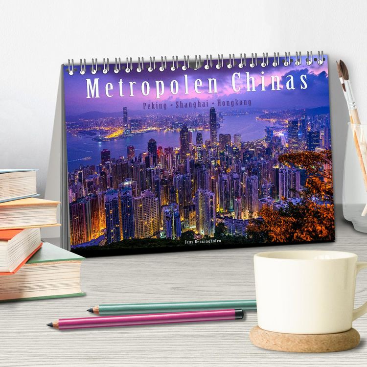 Produktbild: Metropolen Chinas - Peking, Shanghai, Hongkong (Tischkalender 2026 DIN A5 quer), CALVENDO Monatskalender