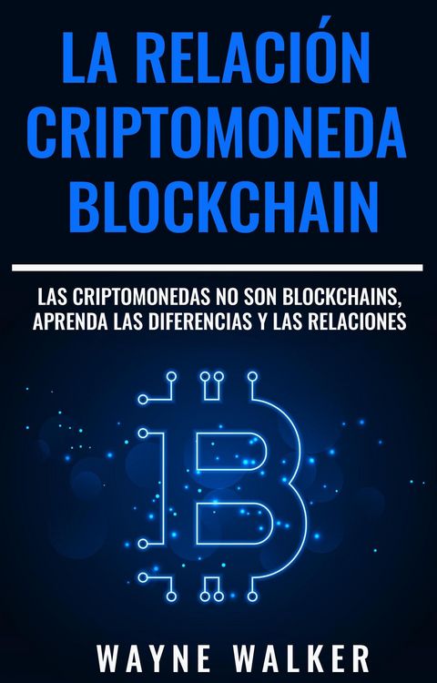 Produktbild: La Relaci&oacute;n Criptomoneda-Blockchain