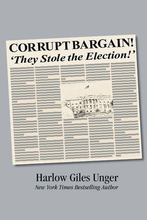 Produktbild: Corrupt Bargain! They Stole the Election!